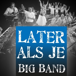 Band Amersfoort  (NL) Later Als Je Big Band